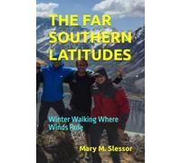 THE FAR SOUTHERN LATITUDES: Winter Walking Where Winds Rule
