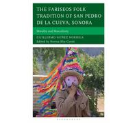 The Fariseos Folk Tradition of San Pedro de la Cueva, Sonora : Morality and Masculinity