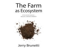 The Farm as Ecosystem: Tapping Nature's Reservoir ─ Biology, Geology, Diversity