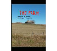 THE FARM... HELL HATH NO BOUNDS (THE RANGER POLTERGEIST)