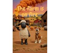 the farm is on fire: The Story of the Sheep Who Saved a Farm from Fire - Fun Bedtime Story - 9 x 6 inches