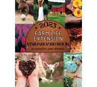 The FARM LIFE EXTENSION Vision Board Book: Manifest Your Dreams with MEANINGFUL elements / For nature & animals lovers, Craft with Pictures: Put Your Intentions And See What Happens