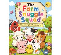 The Farm Snuggle Squad: A fun colouring book for kids ages 4-7