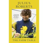 The Farm Table: THE SUNDAY TIMES BESTSELLER (Hardback) - Julius Roberts Book