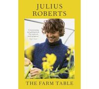The Farm Table: THE SUNDAY TIMES BESTSELLER - Hardback NEW Roberts, Julius 26/09