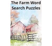 The Farm Word Search Puzzles: 55 Large-Print Farm-Themed Word Search Puzzles Featuring Animals, Crops, Tractors, Barnyard Life, and Country Fun for Adults, Teens, and Seniors