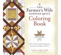 The Farmer's Wife Sampler Quilt Coloring Book: Color 70 Classic Quilt Designs from Your Favorite Sampler Collection (Colouring Books)