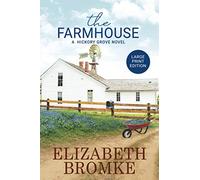 The Farmhouse: A Hickory Grove Novel (LARGE PRINT) (Large Print Editions of Hickory Grove)