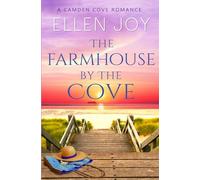 The Farmhouse by the Cove: A Sweet, Small Town Romance (Camden Cove Book 2)