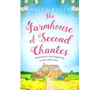 The Farmhouse of Second Chances: A gorgeously uplifting story of new beginnings!