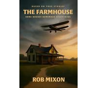 The Farmhouse: Some Houses Remember Everything