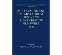The Farming and Memorandum Books of Henry Best of Elmswell, 1642: With a Glossar