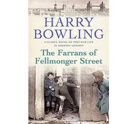 The Farrans of Fellmonger Street: Hard times befall a hard-working East End family