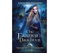 The Farrier's Daughter: 1 (The Irish Witch Series)