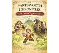 The Fartsworth Chronicles: The Curse of Agnes Faartz