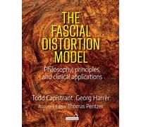 The Fascial Distortion Model: Philosophy, Principles and Clinical Applications