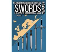 The Fascinating History of European Swords & Daggers: A Beginner's Chronological Guide (1)
