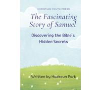 The Fascinating Story of Samuel: Discovering the Bible's Hidden Secrets