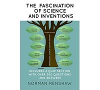 The Fascination of Science and Inventions