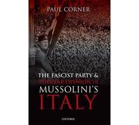 The Fascist Party and Popular Opinion in Mussolini's Italy by Paul Corner (2012-09-08)
