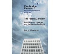 The Fascist Zeitgeist : Authoritarian Legacies and the Iberian Far Right