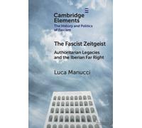 The Fascist Zeitgeist : Authoritarian Legacies and the Iberian Far Right