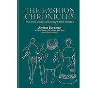 The Fashion Chronicles: The style stories of history's best dressed