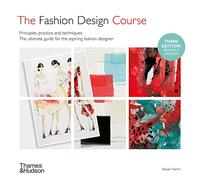 The Fashion Design Course: Principles, Practice and Techniques (Revised)