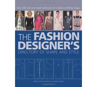 The Fashion Designer's Directory of Shape and Style: Over 600 Mix-and-Match Elements for Creative Clothing Design