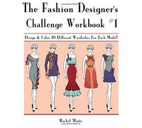 The Fashion Designer's Workbook Challenge #1: Design & Color 10 Different Wardrobes For Each Model! For Adults & Teenagers