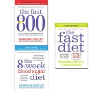 Michael mosley collection 3 books set (the fast 800, 8-week blood sugar diet, fast diet)