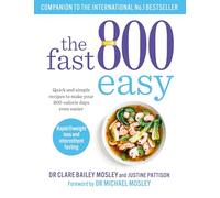 The Fast 800 Easy: Quick and simple recipes to make your 800-calorie days even easier