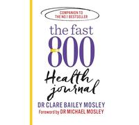 BOOKS4PEOPLE The Fast 800 Health Journal (The Fast 800 Series) By Dr Clare Bailey & Dr Michael Mosley