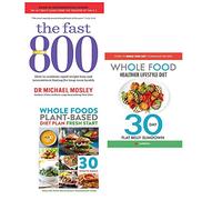 The fast 800 michael mosley, whole food plant based diet plan, whole food healthier lifestyle diet 3 books collection set