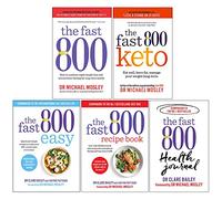 The Fast 800 Series Collection 5 Books Set By Michael Mosley, Dr Clare Bailey, Justine Pattison (The Fast 800, Keto, Easy, Recipe Book, Health Journal)
