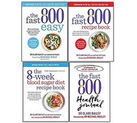 The Fast 800 Series Collection By Dr Clare Bailey 4 Books Set (Easy: Quick and simple, 8-Week Blood Sugar ,Recipe Book,Health Journal)