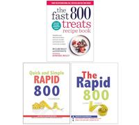 The Fast 800 Treats Recipe Book, Quick and Simple Rapid 800 Cookbook & The Rapid 800 Cookbook 3 Books Collection Set