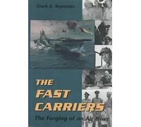 The Fast Carriers: The Forging of an Air Navy