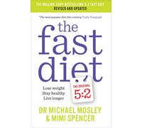 The Fast Diet: Revised And Updated: Lose Weight, Stay Healthy, Live Longer