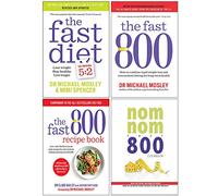The Fast Diet, The Fast 800, The Fast 800 Recipe Book, Quick & Easy Fasting Nom Nom Fast 800 Cookbook 4 Books Collection Set