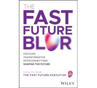 The Fast Future Blur – Discover Transformative Interconnections Shaping the Future