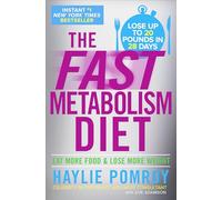 The Fast Metabolism Diet: Eat More Food and Lose More Weight