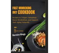 The Fast Mimicking Diet Cookbook for Longevity and Weight Loss: 100+ Recipes to Trigger Autophagy, Boost Metabolism, and Support Anti-Aging Naturally