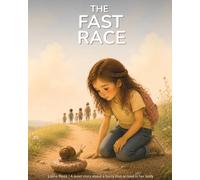 The Fast Race: A quiet story about a hurry that arrived in her body (The Worlds We See)