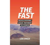 The Fast: Rediscovering Jesus' Pathway to Power