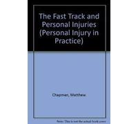 The Fast Track and Personal Injuries (Personal Injury in Practice)