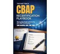 The Fast-Track CBAP Recertification Playbook: Step-by-Step Guide to Renewing Your CBAPⓇ Certification