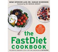 The FastDiet Cookbook: 150 Delicious, Calorie-Controlled Meals to Make Your Fasting Days Easy