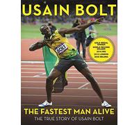 The Fastest Man Alive: The True Story of Usain Bolt