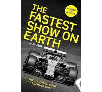 The Fastest Show on Earth : The Mammoth Book of Formula One